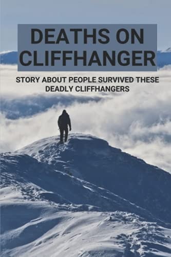 Deaths On Cliffhanger Story About People Survived These Deadly Cliffhangers: Way How People Survived These Deadly Cliffhangers