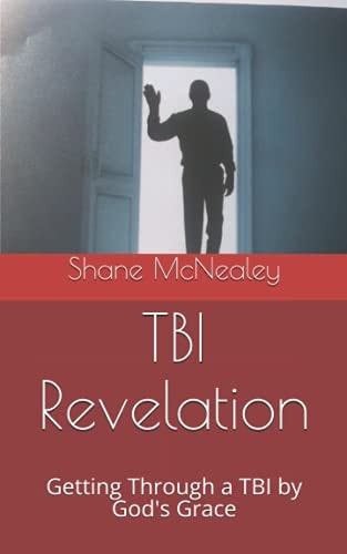 TBI Revelation Getting Through a TBI by God's Grace