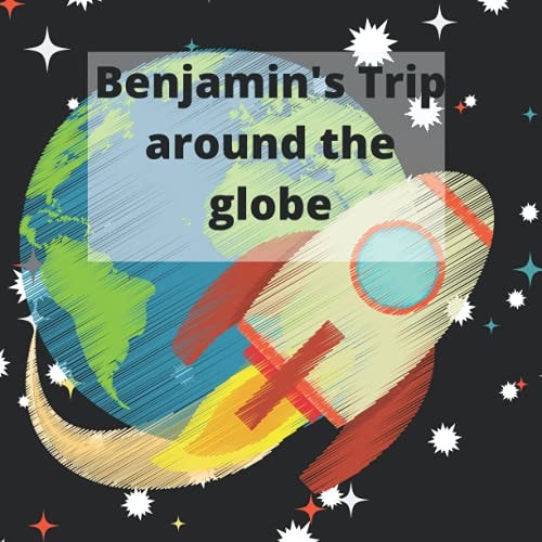 Benjamin's Trip Around the Globe