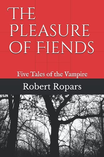 The Pleasure of Fiends Five Tales of the Vampire