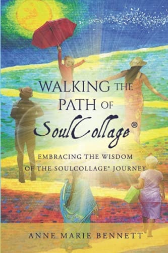 Walking the Path of SoulCollage 87 Essays Embracing the Wisdom of the SoulCollage Journey