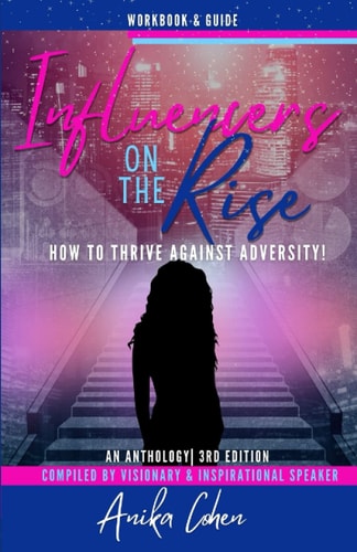Influencers on the Rise How to Thrive Against Adversity!