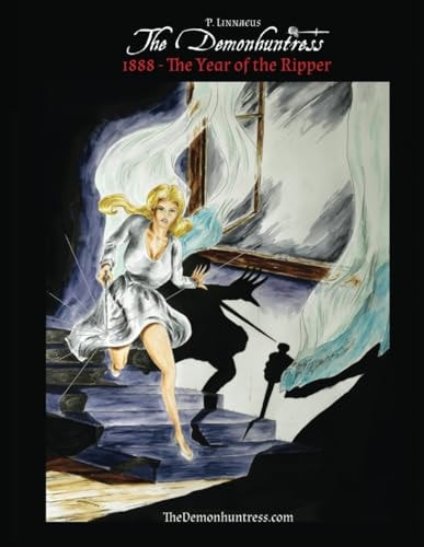 1888 - The Year of the Ripper The Demonhuntress - A Short Story