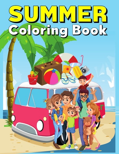 Summer Coloring Book Summer Activity Book for Kids to Color Beautiful Summer Designs and Celebrate the Entry of Summer . Perfect Gift for Children .