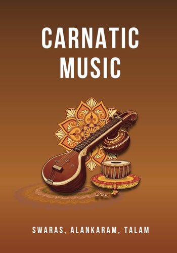Carnatic Basics Swaras, Varisais, Talam & Alankaram: Riyaz Book for Swara Varisai and Alankaram