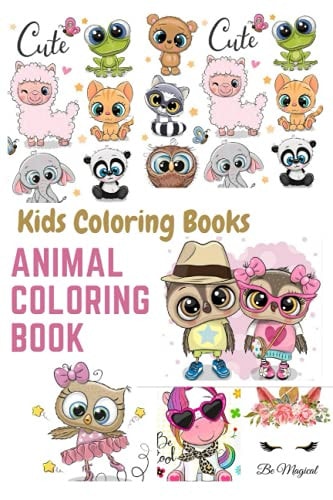 Kids Coloring Books Animal Coloring Book For Kids Aged 3-8 (The Future Teacher's Coloring Books For Kids Aged 3-8) Paperback