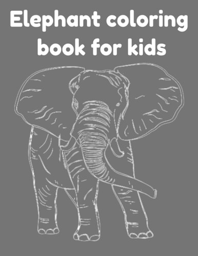 Elephant Coloring Book for Kids
