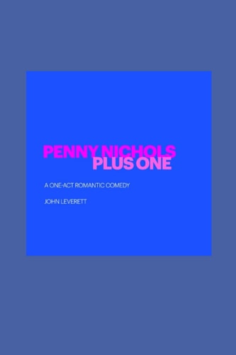 Penny Nichols Plus One A One-Act Romantic Comedy