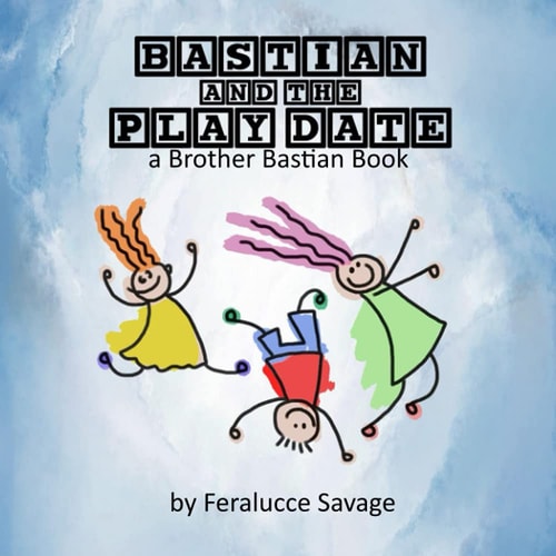 Bastian and the Play Date A Brother Bastian Book