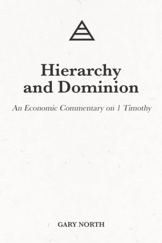 Hierarchy and Dominion An Economic Commentary on 1 Timothy