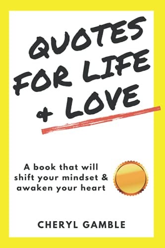 Quotes For Life & Love A Book That Will Shift Your Mindset And Awaken Your Heart