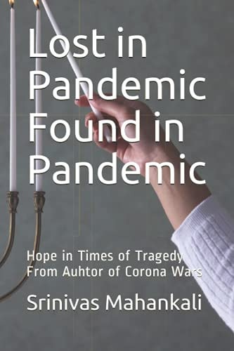 Lost in Pandemic Found in Pandemic Hope in Times of Tragedy
