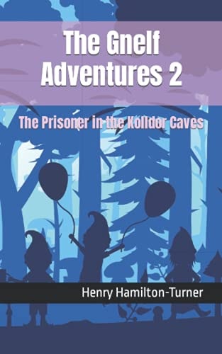 The Gnelf Adventures 2 The Prisoner in the Kolldor Caves
