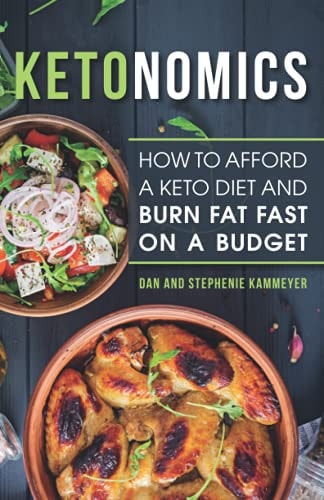 Ketonomics How to Afford a Keto Diet and Burn Fat Fast on a Budget