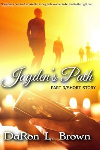 Jayden's Path PART 3 Sometimes, We Need to Take the Wrong Path in Order to be Lead to the Right One