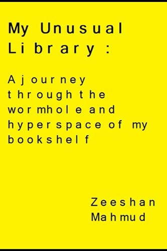 My Unusual Library A Journey Through the Wormhole and Hyperspace of My Bookshelf