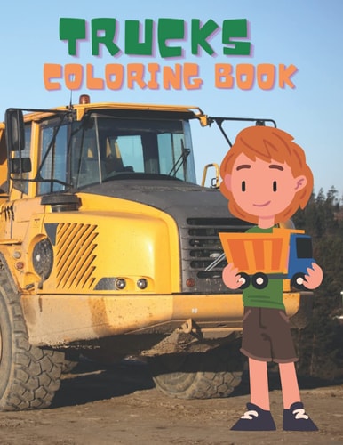 Trucks Coloring Book For Kids Ages 3-5
