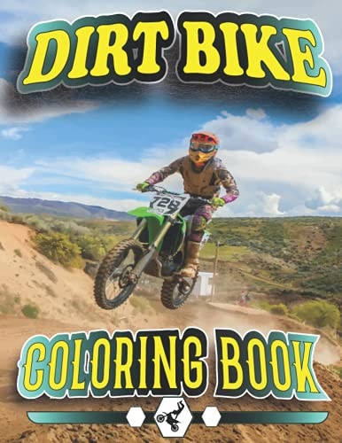 Dirt Bike Coloring Book A Collection of Motocross, Motorcycles, Tricks, Relaxation Coloring Pages for Kids, Teens.