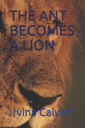 The Ant Becomes a Lion