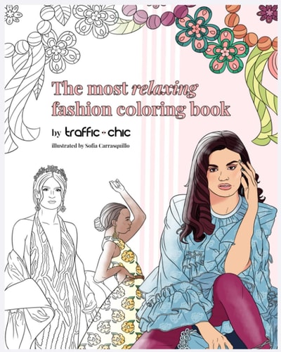 The Most Relaxing Fashion Coloring Book by TRAFFIC CHIC A Fun and Therapeutic Coloring Book for Teens and Adults Filled with Inspirational Quotes and Illustrations from TRAFFIC CHIC's Editorial and Backstage Photos.