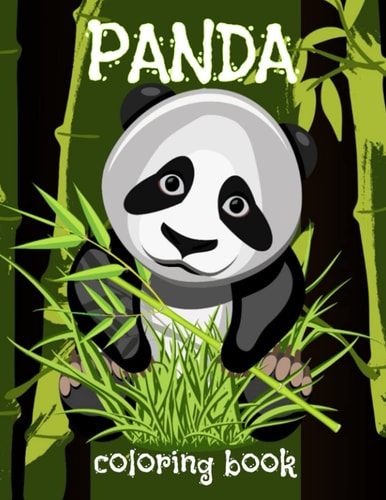 Panda Coloring Book Cute and Funny Images of Fuzzy Pandas for Children to Color - Beginner Coloring Book for Kids Ages 2 to 8