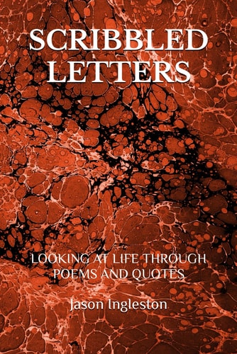 Scribbled Letters Looking at Life Through Poems and Quotes