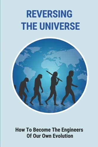 Reversing The Universe How To Become The Engineers Of Our Own Evolution: Define Pantheism