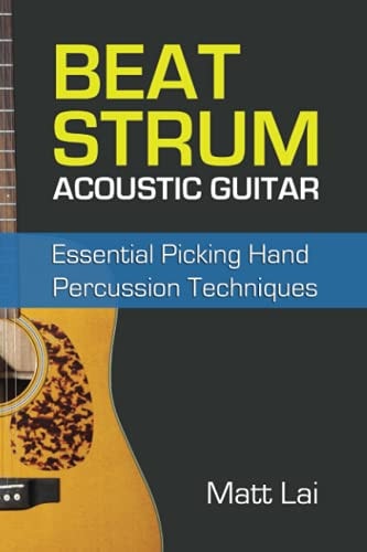 Beat Strum Acoustic Guitar Essential Picking Hand Percussion Techniques