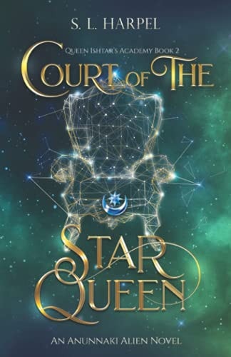 Court of the Star Queen Ishtar's Academy Book 2