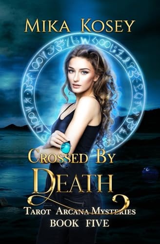 Crossed By Death A Reverse Harem Paranormal Romance (Tarot Arcana Mysteries Book Five)