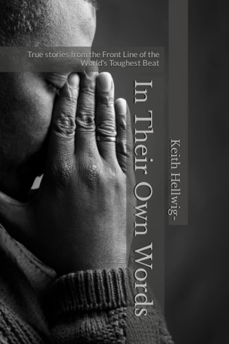 In Their Own Words True Stories from the Front Line of the World's Toughest Beat