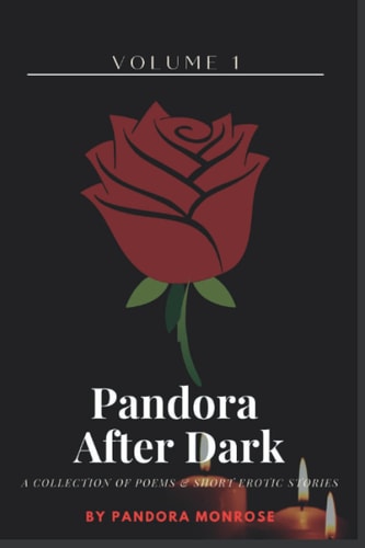 Pandora After Dark Vol. 1 A Collection of Poems & Short Erotic Stories