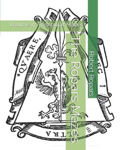 The Ropars Mazes Volume 4: Triangular Mazes