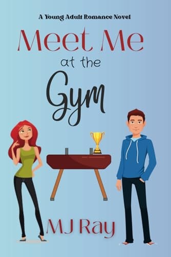 Meet Me at the Gym A Sweet Young Adult Romance