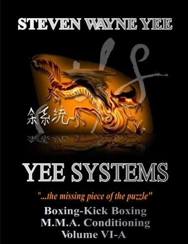 Yee Systems Volume VI-A Boxing-Kick Boxing-M.M.A. Conditioning