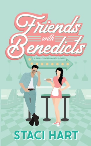 Friends With Benedicts A Small Town Romantic Comedy