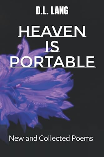 HEAVEN IS PORTABLE New and Collected Poems