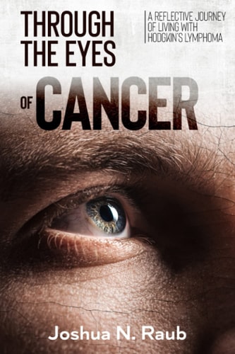 Through the Eyes of Cancer A Reflective Journey of Living with Hodgkin's Lymphoma