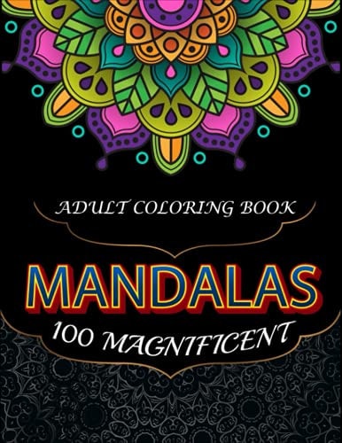 100 Magnificent Mandalas Adult Coloring Book