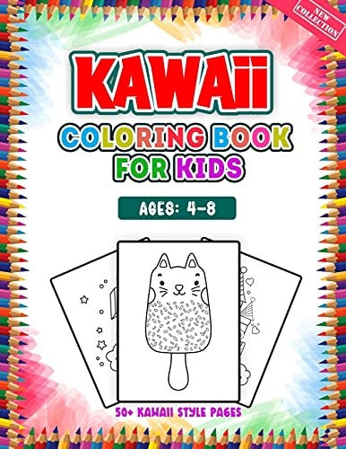 Kawaii Coloring Book For Kids Ages 4-8 More Than 50 Cute & Fun Kawaii Doodle Illustrations Coloring Pages for Kids