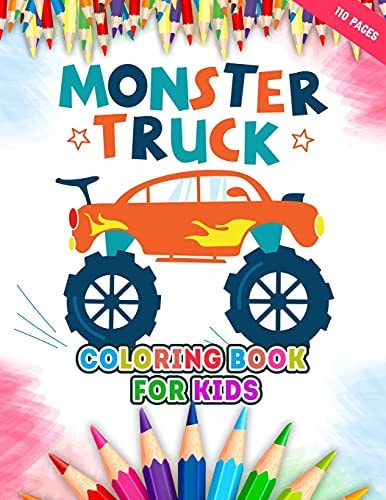 Monster Truck Coloring Book For Kids A Big Collections of 50 + Monster Truck Illustrations For Kids Coloring Pages With Fun Styles - Children Will Love This Monster Truck Coloring Book