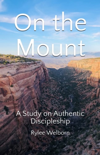 On the Mount A Study on Authentic Discipleship
