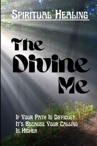 The Divine Me Spiritual Healing If Your Path Is Difficult It's Because Your Calling Id Higher