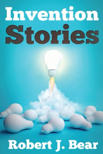 Invention Stories Tales from the Inventor