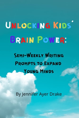 Unlocking Kids' Brain Power Semi-Weekly Writing Prompts to Expand Young Minds