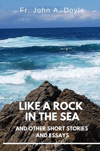 Like a Rock in the Sea And Other Short Stories and Essays