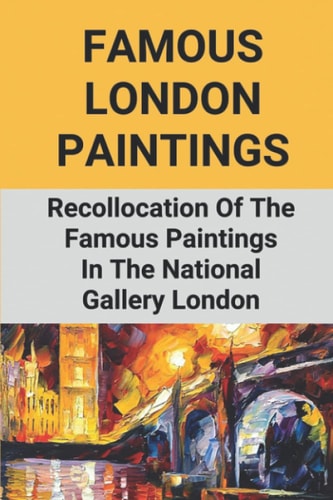 Famous London Paintings Recollocation Of The Famous Paintings In The National Gallery London: London Painting On Canvas