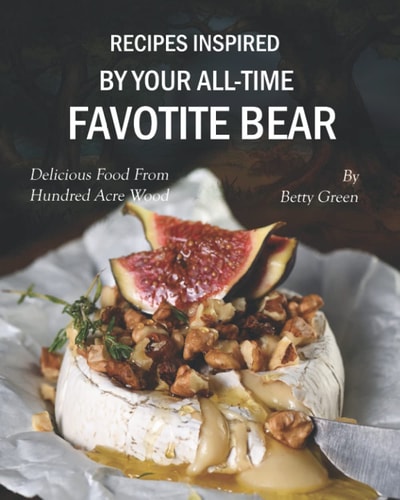 Recipes Inspired by Your All-time Favotite Bear Delicious Food From Hundred Acre Wood