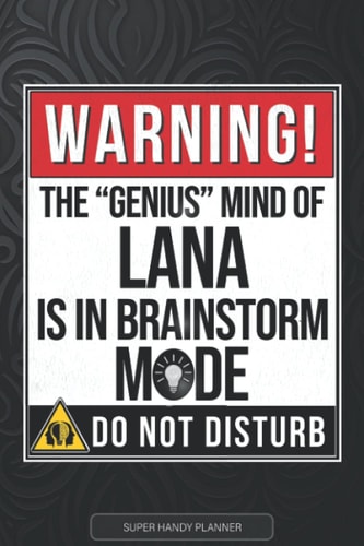 Lana Warning The Genius Mind Of Lana Is In Brainstorm Mode - Lana Name Custom Gift Planner Calendar Notebook Journal