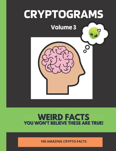 Crytpograms Volume 3: Weird Facts that You Won't Believe!